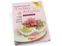 Das große Lehrbuch der Tortenartistik